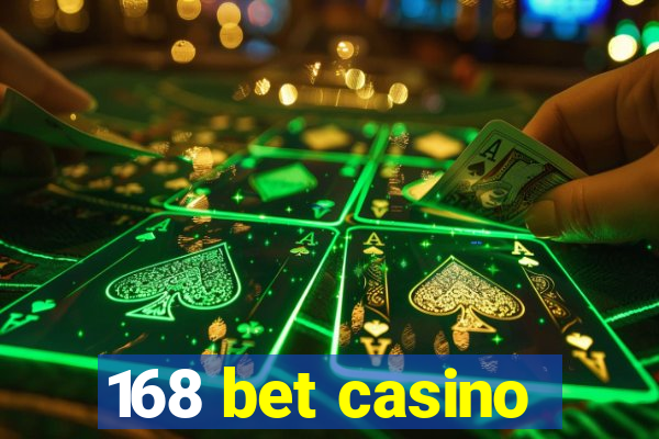 168 bet casino